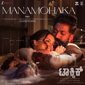 Manamohaka (From Toxic - Kannada) - Single (2026) (Tanishk Bagchi)